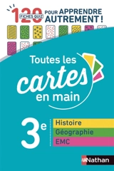 Toutes les cartes en main, histoire, géographie, EMC 3e - Marie-Pierre Saulze