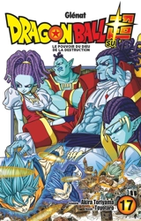 Dragon ball super. Vol. 17. Le pouvoir du dieu de la destruction - Akira Toriyama