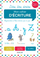 Mon cahier d'écriture CE1 : apprendre à bien écrire pas à pas : les lettres minuscules, les lettres majuscules, les chiffres - Frédérique Grinevald