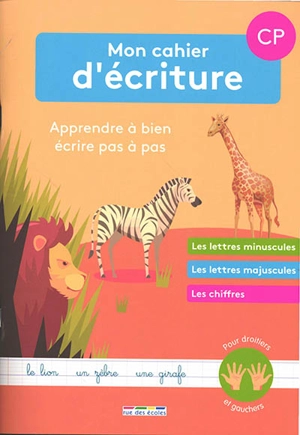 Mon cahier d'écriture CP : apprendre à bien écrire pas à pas : les lettres minuscules, les lettres majuscules, les chiffres - Frédérique Grinevald