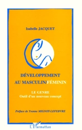 Développement au masculin, féminin : le genre, outil d'un nouveau concept - Isabelle Jacquet