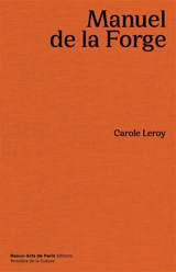 Manuel de la forge - Carole Leroy