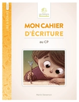 Mon cahier d'écriture au CP - Marie Etevenon