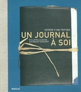 Un journal à soi : histoire d'une pratique - Philippe Lejeune
