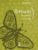 Artisans de la beauté du monde - Jean Proulx
