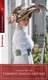 Complot dans la capitale : trois débutantes à Paris - Amanda McCabe