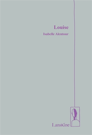 Louise - Isabelle Alentour