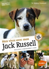 Bien vivre avec mon Jack Russel : éducation, comportement, soins - Valérie Dramard