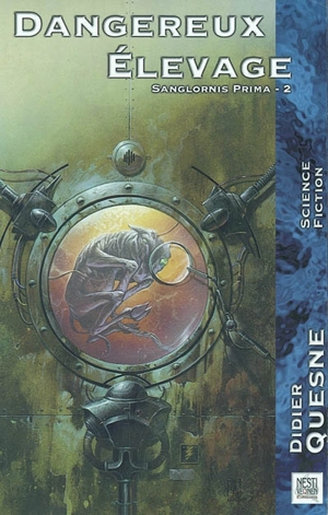 Sanglornis prima. Vol. 2. Dangereux élevage - Didier Quesne