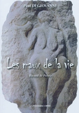 Les maux de la vie : recueil de poésie - Paul Di Giovanni