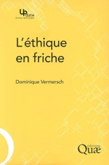 L'éthique en friche - Dominique Vermersch