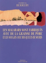 Les malabars sont fabriqués avec de la graisse de porc et les nougats avec des queues de souris - Patricia Berreby