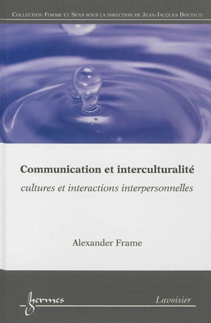Communication et interculturalité : cultures et interactions interpersonnelles - Alexander Frame
