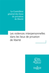 Les violences interpersonnelles dans les lieux de privation de liberté - Contrôleur général des lieux de privation de liberté (France)