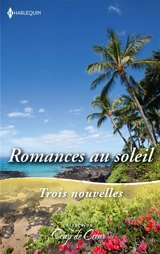 Romances au soleil : trois nouvelles - RaeAnne Thayne