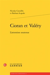 Cioran et Valéry : l'attention soutenue - Nicolas Cavaillès