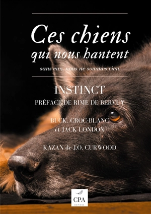 Ces chiens qui nous hantent, volume 2 : Instinct