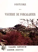 Histoire de la viguerie de Forcalquier - Camille Arnaud