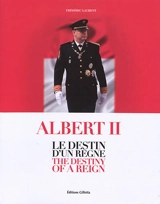 Albert II : le destin d'un règne. Albert II : the destiny of a reign - Frédéric Laurent