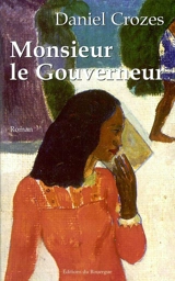 Monsieur le gouverneur - Daniel Crozes