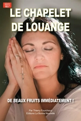 Le chapelet de louange : des clés de vies