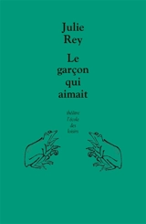 Le garçon qui aimait - Julie Rey
