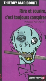 Rire et sourire, c'est toujours conspirer - Thierry Maricourt