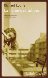 La haine des tulipes - Richard Lourie