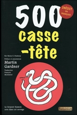 500 casse-tête. 536 puzzles & curious problems - Henry-Ernest Dudeney