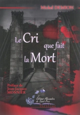 Le cri que fait la mort - Michel Demion