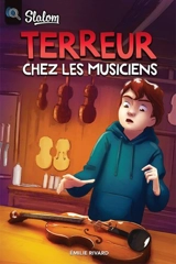 Terreur chez les musiciens - Emilie Rivard