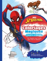 Spider-Man : coloriages magiques, points à relier : un chemin tout tracé pour finir le dessin ! - Marvel comics