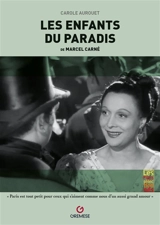 Les enfants du paradis (1945), de Marcel Carné - Carole Aurouet