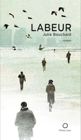 Labeur - Julie Bouchard