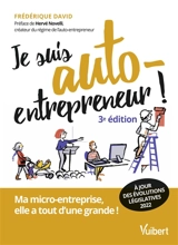 Je suis auto-entrepreneur ! : ma micro-entreprise, elle a tout d'une grande ! - Frédérique David