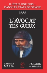 Il était une fois... dans les Etats de Savoie. L'avocat des gueux : 1525 - Christian Maria