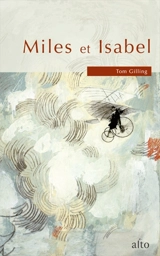 Miles et Isabel, ou, La belle envolée - Tom Gilling