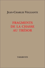 Fragments de la chasse au trésor - Jean-Charles Vegliante