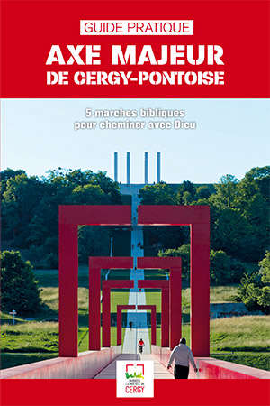 Axe majeur de Cergy-Pontoise : Guide pratique - Jean-Marc Pimpaneau