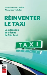 Réinventer le taxi : les dessous de l'échec de Téo Taxi - Ouellet, Jean-François