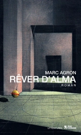 Rêver d'Alma - Marc Agron