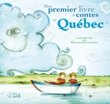 Mon premier livre de contes du Québec - Corinne De Vailly