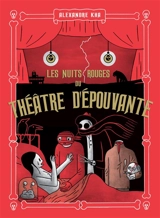 Les nuits rouges du théâtre d'épouvante - Alexandre Kha