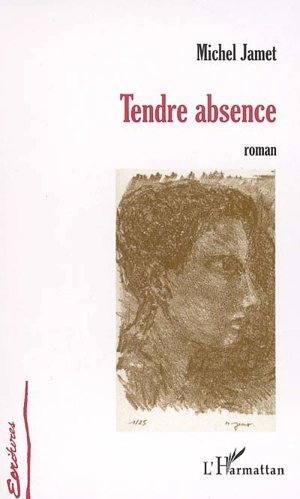 Tendre absence - Michel Jamet