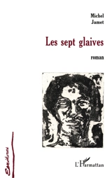 Les sept glaives - Michel Jamet