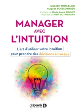 Manager avec l'intuition : l'art d'utiliser votre intuition pour prendre des décisions éclairées - Quentin Mirablon