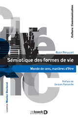 Sémiotique des formes de vie : monde de sens, manières d'être - Alain Perusset