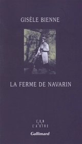 La ferme de Navarin - Gisèle Bienne