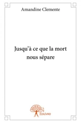 Jusqu'à ce que la mort nous sépare - Amandine Clemente