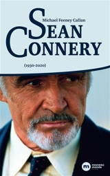 Sean Connery : 1930-2020 - Michael Feeney Callan